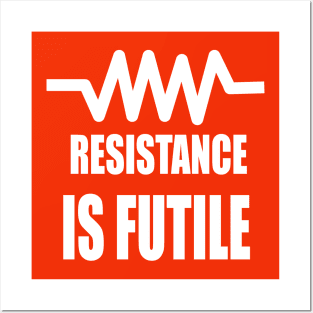 Resistance is futile  funny electrical Design for Electricians and engineers Posters and Art